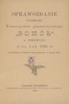 Sprawozdanie Wydziału Towarzystwa Gimnastycznego „Sokół” w Przemyślu za Rok 1892