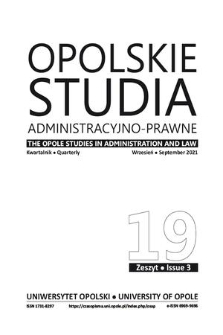 Opolskie Studia Administracyjno-Prawne = The Opole Studies in Administration and Law. Vol. 19, 2021, iss. 3