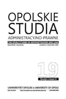 Opolskie Studia Administracyjno-Prawne = The Opole Studies in Administration and Law. Vol. 19, 2021, iss. 4