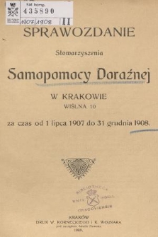Sprawozdanie Stowarzyszenia Samopomocy Doraźnej w Krakowie za czas od 1 lipca 1907 do 31 grudnia 1908
