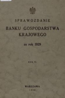 Sprawozdanie Banku Gospodarstwa Krajowego za Rok 1929. R.6