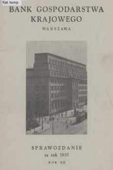Sprawozdanie Banku Gospodarstwa Krajowego za Rok 1935. R.12