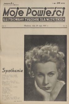 Moje Powieści : ilustrowany tygodnik dla wszystkich. R.5, 1937, nr 21