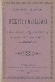 Rozkazy i wskazówki na I. Zlot Sokołów Okręgu krakowskiego w dniach 6. i 7. czerwca 1897 r. w Wadowicach
