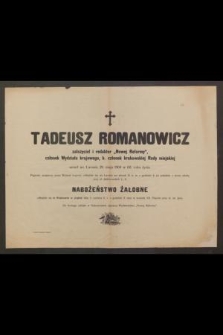 Tadeusz Romanowicz założyciel i redaktor „Nowej Reformy” […] umarł we Lwowie 29 maja 1904 w 60 roku życia