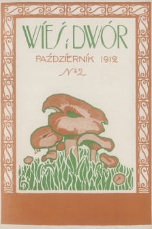 Wieś i Dwór : dwutygodnik ilustrowany. R. 1, 1912, nr 2