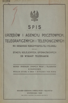 Spis Urzędów i Agencyi Pocztowych, Telegraficznych i Telefonicznych na Obszarze Rzeczypospolitej Polskiej oraz Stacyj Kolejowych, Upoważnionych do Wymiany Telegramów. 1926