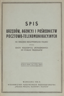 Spis Urzędów, Agencyj i Pośrednictw Pocztowo-Telekomunikacyjnych na Obszarze Rzeczypospolitej Polskiej oraz Stacyj Kolejowych, Upoważnionych do Wymiany Telegramów. 1936