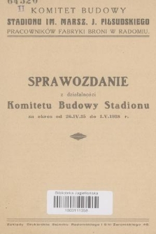 Sprawozdanie z działalności Komitetu Budowy Stadionu za okres od 26.IV.35 do 1.V.1938 r.
