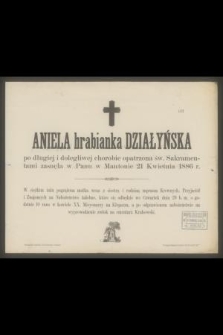 Aniela hrabianka Działyńska [...] zasnęła w Panu w Montonie 21 kwietnia 1886 r. [...]