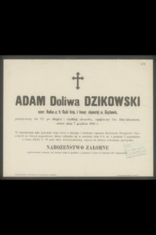 Adam Doliwa Dzikowski, [...], zmarł dnia 7 grudnia 1900 r. [...]