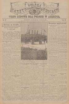 Gazeta Polska Chicago : pismo ludowe dla Polonii w Ameryce. R.40, 1912, No. 47