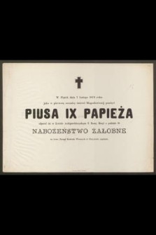W Piątek dnia 7 Lutego 1879 roku jako pierwszą rocznicę śmierci błogosławionej pamięci Piusa IX Papieża odprawi się […]