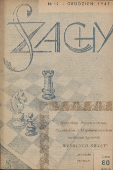 Szachy : organ oficjalny Polskiego Związku Szachowego. R.2, 1947, nr 12