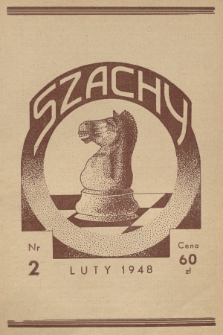 Szachy : organ oficjalny Polskiego Związku Szachowego. R.3, 1948, nr 2