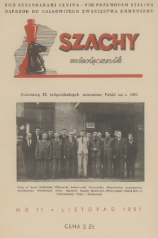 Szachy : miesięcznik wydawany przez Główny Komitet Kultury Fizycznej. R.6, 1951, nr 11