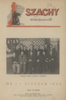 Szachy : miesięcznik wydawany przez Główny Komitet Kultury Fizycznej. R.6 [7], 1952, nr 1