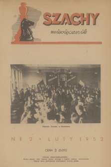Szachy : miesięcznik wydawany przez Główny Komitet Kultury Fizycznej. R.6 [7], 1952, nr 2
