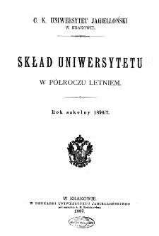 Skład Uniwersytetu w półroczu letniem. Rok szkolny 1896/7
