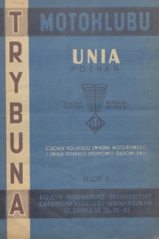 Trybuna Motoklubu Unia Poznań : biuletyn informacyjno-organizacyjny Zarządu Motoklubu „Unia” Poznań. 1958, z. 3
