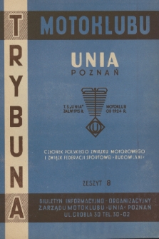 Trybuna Motoklubu Unia Poznań : biuletyn informacyjno-organizacyjny Zarządu Motoklubu „Unia” Poznań. 1959, z. 8