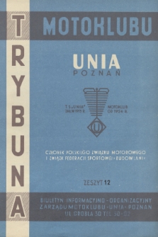 Trybuna Motoklubu Unia Poznań : biuletyn informacyjno-organizacyjny Zarządu Motoklubu „Unia” Poznań. 1960, z. 12