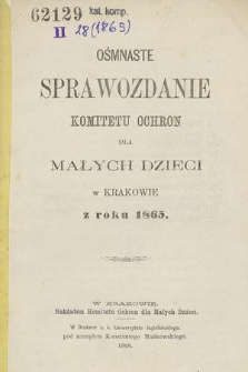 Ośmnaste Sprawozdanie Komitetu Ochron dla Małych Dzieci w Krakowie z roku 1865