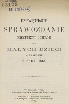 Dziewiętnaste Sprawozdanie Komitetu Ochron dla Małych Dzieci w Krakowie z roku 1866