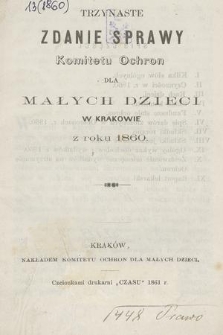 Trzynaste Zdanie Sprawy Komitetu Ochron dla Małych Dzieci w Krakowie z roku 1860
