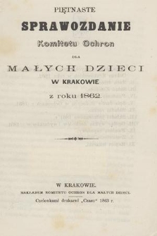 Piętnaste Sprawozdanie Komitetu Ochron dla Małych Dzieci w Krakowie z roku 1862