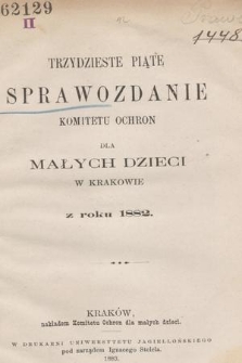 Trzydzieste Piąte Sprawozdanie Komitetu Ochron dla Małych Dzieci w Krakowie z roku 1882