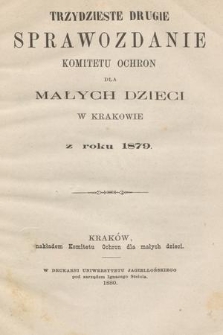 Trzydzieste Drugie Sprawozdanie Komitetu Ochron dla Małych Dzieci w Krakowie z roku 1879