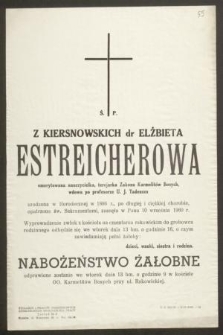 Ś. P. Z Kiersnowskich dr Elżbieta Estreicherowa emerytowana nauczycielka, tercjarka Zakonu Karmelitów Bosych, [...] urodzona w Horodecznej w 1886 r. [...] zasnęła w Panu 10 września 1960 r. [...]