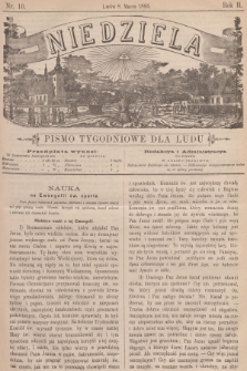 Niedziela : pismo tygodniowe dla ludu. R.2, 1885, nr 10