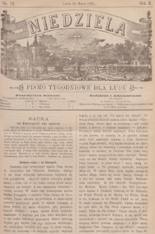 Niedziela : pismo tygodniowe dla ludu. R.2, 1885, nr 12