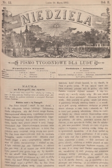 Niedziela : pismo tygodniowe dla ludu. R.2, 1885, nr 13