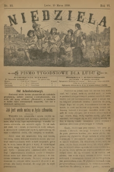 Niedziela : pismo tygodniowe dla ludu. R.6, 1889, nr 10