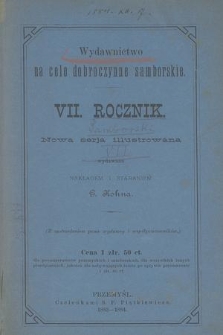 Wydawnictwo na Cele Dobroczynne Samborskie. Nowa Serja Illustrowana. R.7, 1883/1884