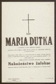 Ś. p. Maria Dutka [...] zmarła dnia 2 stycznia 1977 roku