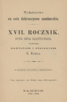 Wydawnictwo na Cele Dobroczynne Samborskie. Nowa Serja Illustrowana. R.17, 1893/1894