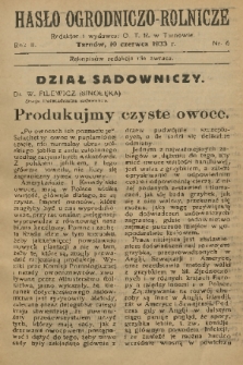 Hasło Ogrodniczo-Rolnicze : organ Okręgowego Towarzystwa Rolniczego w Tarnowie. R. 2, 1933, nr 6