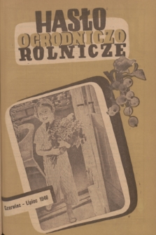 Hasło Ogrodniczo-Rolnicze : dwumiesięcznik poświęcony podniesieniu produkcji ogrodniczej w Polsce. R. 9, 1946, nr 3