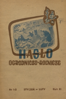 Hasło Ogrodniczo-Rolnicze : czasopismo poświęcone podniesieniu produkcji ogrodniczej w Polsce. R. 11, 1948, nr 1-2