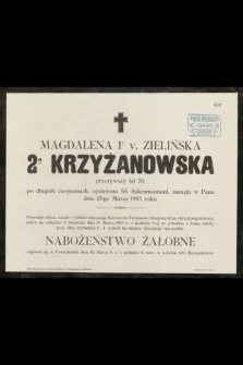 Magdalena 1º v. Zielińska 2º Krzyżanowska [...] zasnęła w Panu dnia 13-go Marca 1903 roku