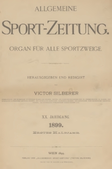 Allgemeine Sport-Zeitung : Wochenschrift für alle Sportzweige. Jg.20, 1899, Erstes halbjahr + Inhalt