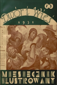 Dwór i Wieś : miesięcznik ilustrowany. R. 1, 1931, nr 1