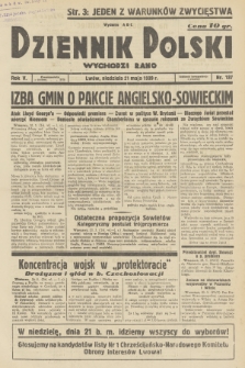 Dziennik Polski : wychodzi rano. R.5, 1939, nr 137