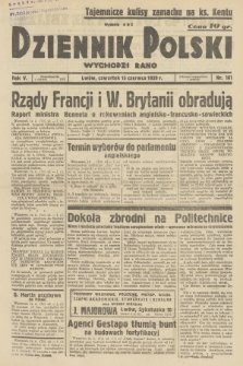 Dziennik Polski : wychodzi rano. R.5, 1939, nr 161