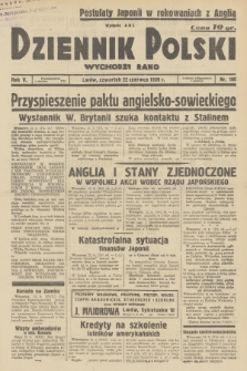 Dziennik Polski : wychodzi rano. R.5, 1939, nr 168