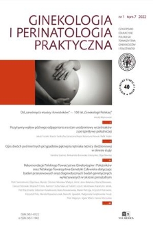 Ginekologia i Perinatologia Praktyczna : czasopismo edukacyjne Polskiego Towarzystwa Ginekologów i Położników. T. 7, 2022, nr 1